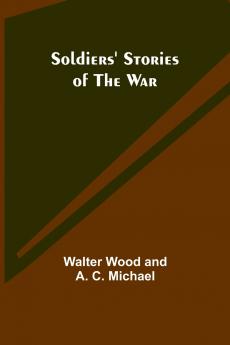Soldiers' Stories of the War