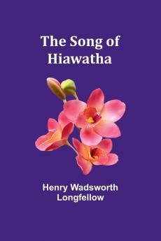 The Song of Hiawatha
