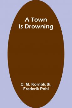 A Town Is Drowning