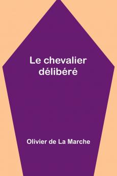 Le chevalier délibéré