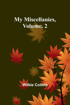 My Miscellanies Volume. 2