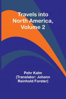 Travels into North America Volume 2