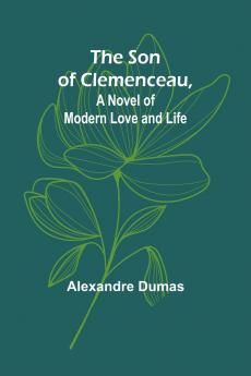 The Son of Clemenceau A Novel of Modern Love and Life
