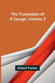 The Translation of a Savage Volume 2