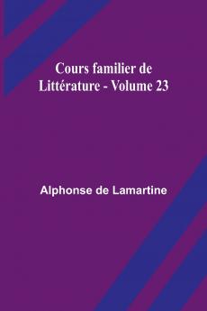 Cours familier de Littérature - Volume 23