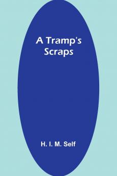 A Tramp's Scraps