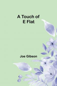 A Touch of E Flat