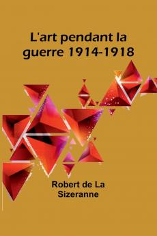 L'art pendant la guerre 1914-1918