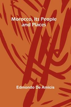 Morocco Its People and Places