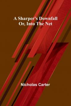 A Sharper's Downfall; Or Into the Net