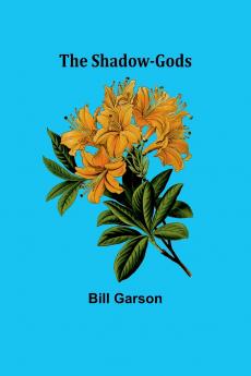 The Shadow-Gods