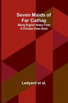 Seven Maids of Far Cathay
