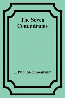 The Seven Conundrums