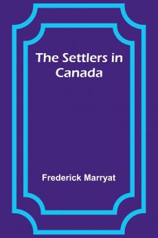 The Settlers in Canada