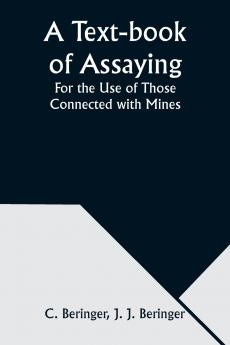 A Text-book of Assaying