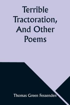 Terrible Tractoration And Other Poems