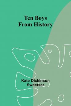 Ten Boys from History