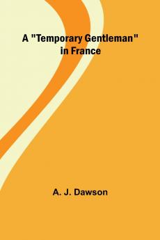 A Temporary Gentleman in France