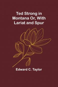 Ted Strong in Montana Or With Lariat and Spur