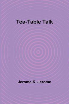 Tea-Table Talk