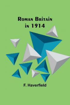 Roman Britain in 1914