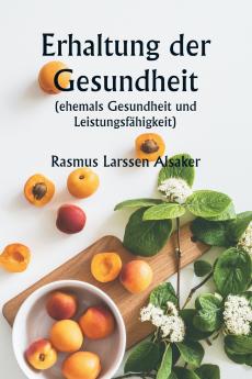 Erhaltung der Gesundheit  (ehemals Gesundheit und Leistungsfähigkeit)