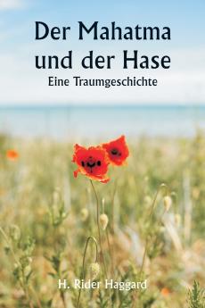 Der Mahatma und der Hase  Eine Traumgeschichte