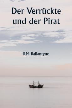 Der Verrückte und der Pirat