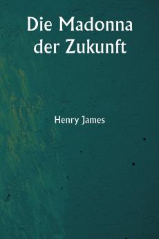 Die Madonna der Zukunft