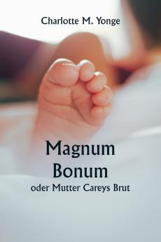 Magnum Bonum  oder Mutter Careys Brut