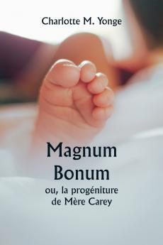 Magnum Bonum  ou la progéniture de Mère Carey