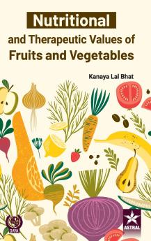 Nutritional and Therapeutic Values of Fruits and Vegetables