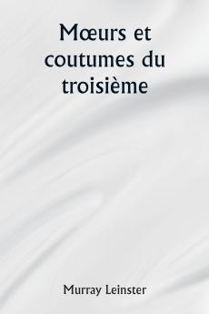 Mœurs et coutumes du troisième