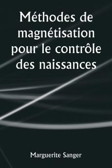Méthodes de magnétisation pour le contrôle des naissances