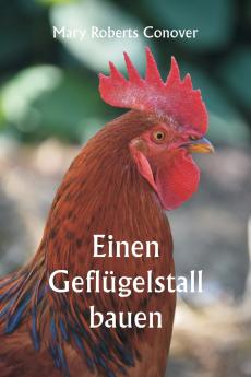 Einen Geflügelstall bauen