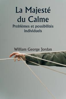 La Majesté du Calme  Problèmes et possibilités individuels