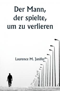 Der Mann der spielte um zu verlieren