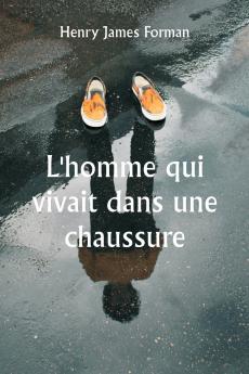 L'homme qui vivait dans une chaussure