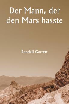 Der Mann der den Mars hasste