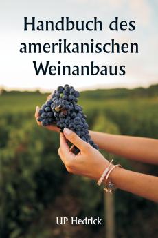 Handbuch des amerikanischen Weinanbaus