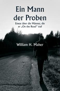 Ein Mann der Proben  Etwas über die Männer die er „On the Road traf