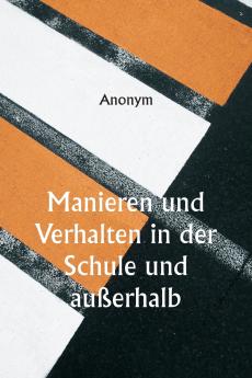 Manieren und Verhalten in der Schule und außerhalb