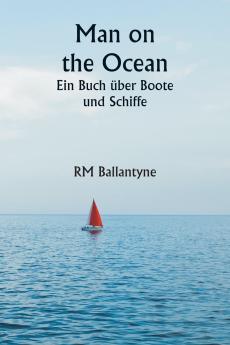Man on the Ocean  Ein Buch über Boote und Schiffe