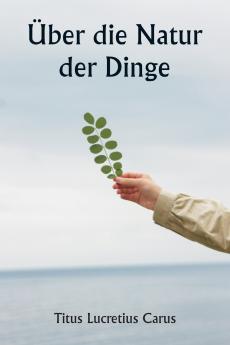 Über die Natur der Dinge