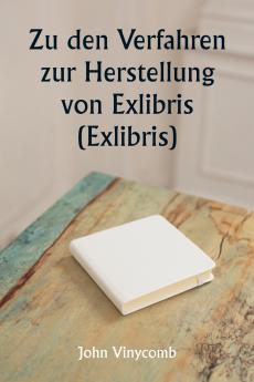Zu den Verfahren zur Herstellung von Exlibris  (Exlibris)