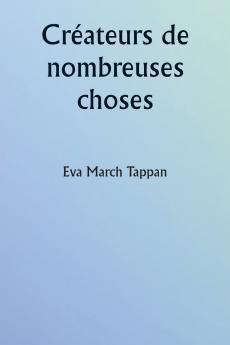 Créateurs de nombreuses choses