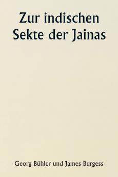 Zur indischen Sekte der Jainas