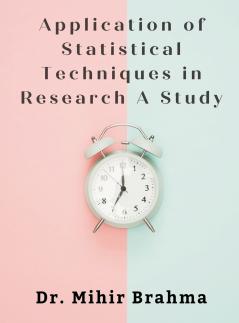 Application of Statistical Techniques in Research A Study