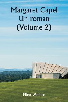 Margaret Capel  Un roman (Volume 2)
