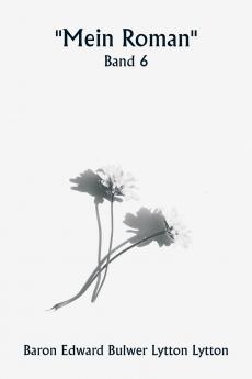 Mein Roman  Band 6